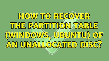 How to recover the partition table (Windows, Ubuntu) of an unallocated disc?