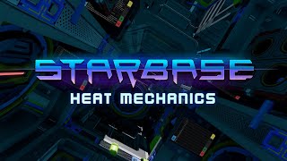 Starbase - Heat Mechanics Feature Video