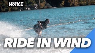 5 Tips for Riding In Windy & Choppy Conditions | The Wake Channel