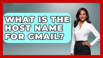 What Is The Host Name For Gmail? - TheEmailToolbox.com