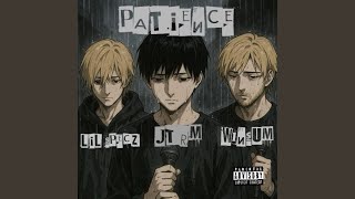 Patience (feat. JTRM & W1nsum)
