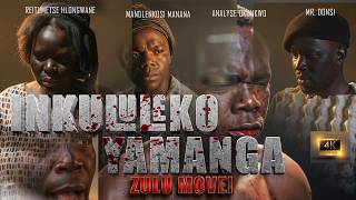 INKULULEKO YAMANGA | FULL MOVIE | A Powerful Zulu Political Drama