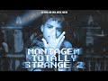 MONTAGEM TOTALLY STRANGE 2 MONTAGEM TOTALLY STRANGE 2