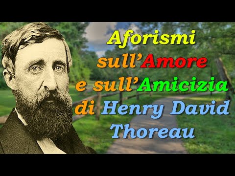 Aforismi sull’Amore e sull’Amicizia di Henry David Thoreau