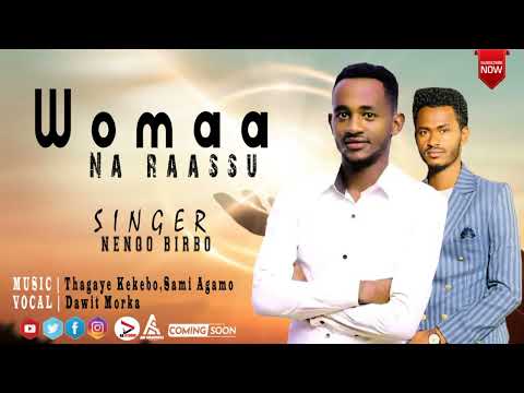 WOMAA NA RAASSU NENQO BIRBO New Afaan Oromoo Gosple Song 2014 2022