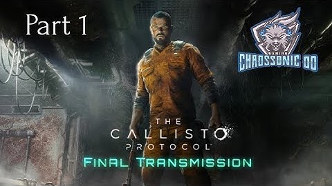 The Callisto Protocol - Final Transmission DLC Part 1, No Commentary Playthrough on PlayStation 5