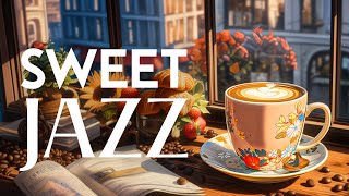 Morning Jazz Music Relaxing Sweet Bossa Nova Piano For Stress Relief