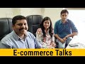 E-commerce Talks With Sunil Patel & Moumita Biswas | SellerStory