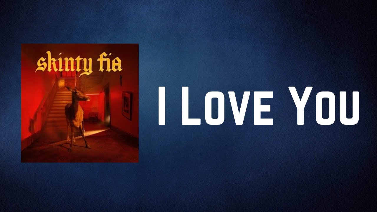 Fontaines D C I Love You (Lyrics) YouTube