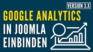 Google Analytics in Joomla einbinden & Statistiken auswerten 🇩🇪