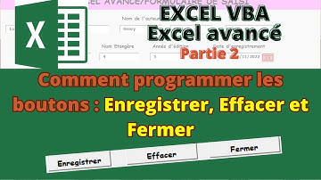 Excel avancé EXCEL Visual Basic Partie 2 Programmation des boutons Fermer, Effacer et Enregistrer