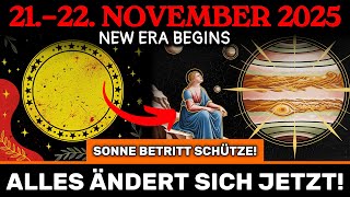 ACHTUNG! SONNE in SCHÜTZE! PLÖTZLICHE Wendung! NEUE Ära beginnt! 21.-22. NOVEMBER 2025