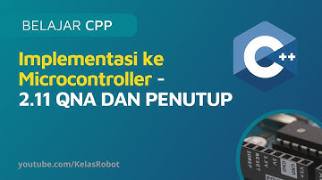 Belajar Dasar C++ | Board Microcontroller Arduino | 2.11 QNA DAN PENUTUP