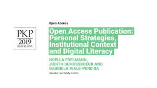 OA 6.1 - Open Access Publication: Personal Strategies, Institutional Context and Digital Literacy