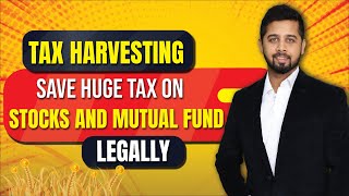 How to save tax on stocks and mutual funds legally? What isTax harvesting?
