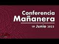Conferencia Mañanera 19 Junio 2023
