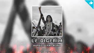 Le Di̇geri̇m Kurdi̇sh Trap Remi̇x Sayi̇t Offi̇cal Di̇geri̇m