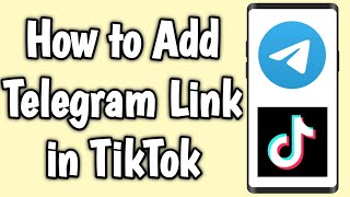 How to Add Telegram Link in TikTok