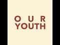 V.A OUR YOUTH Trailer