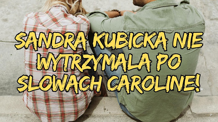 Sandra Kubicka nie wytrzymała po słowach Caroline!