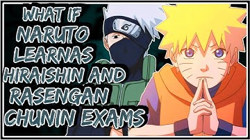 what if naruto learns hiraishin and rasengan chunin exams || Part-1 ||