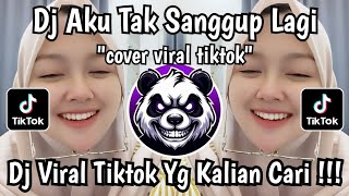DJ AKU TAK SANGGUP LAGI BILA TERUS BEGINI ST12 COVER VIRAL TIKTOK