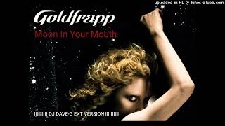 Goldfrapp - Moon In Your Mouth (DJ Dave-G Ext Version)