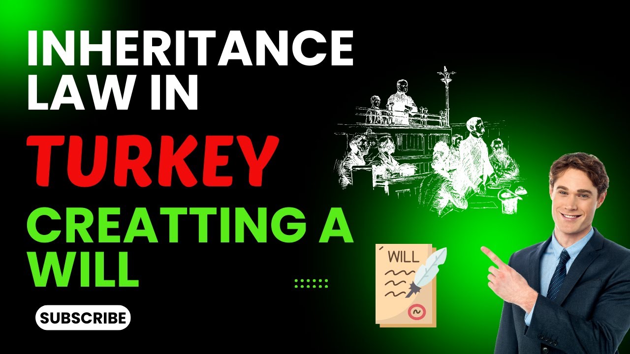 INHERITANCE LAW IN TURKEY, HEIRS' RIGHTS, INHERITANCE TAX OR CREATING A WILL