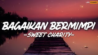 Sweet Charity - Bagaikan Bermimpi || Lirik