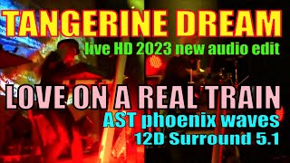 Tangerine Dream 2023 HD - Love on a Real Train - AST phoenix waves audio edit