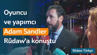 ABD’li oyuncu ve yapımcı Adam Sandler Rûdaw'a konuştu