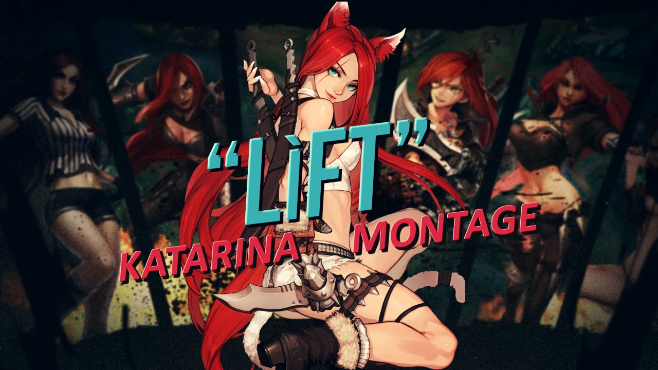 Katarina League Of Legends Montage Lift Youtube