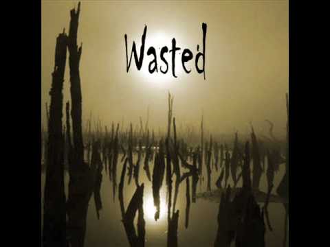 Wasted (Original)