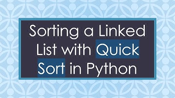 Sorting a Linked List with Quick Sort in Python