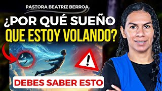 PORQUÉ SUEÑO  VOLANDO. PASTORA BEATRIZ BERROA
