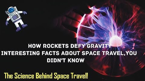 How Rockets Defy Gravity: The Science Behind Space Travel!