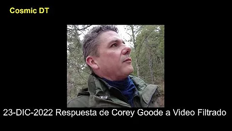 23-DIC-2022 Respuesta de Corey Goode a Video Filtr...
