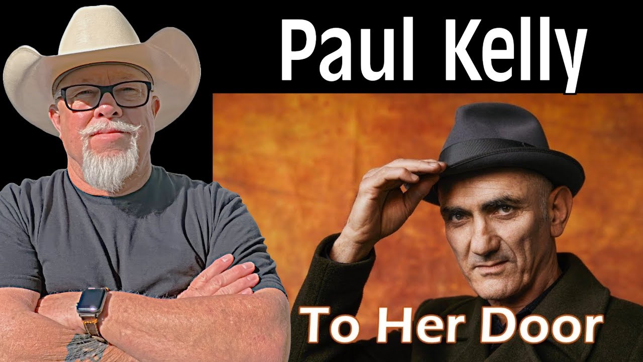 Paul Kelly - To Her Door || REACTION VIDEO