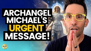 Archangel Michael’s Channeled Message: This Is Coming For Humanity! Michael Sandler