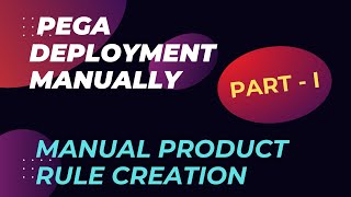 Pega Deployment Part 1