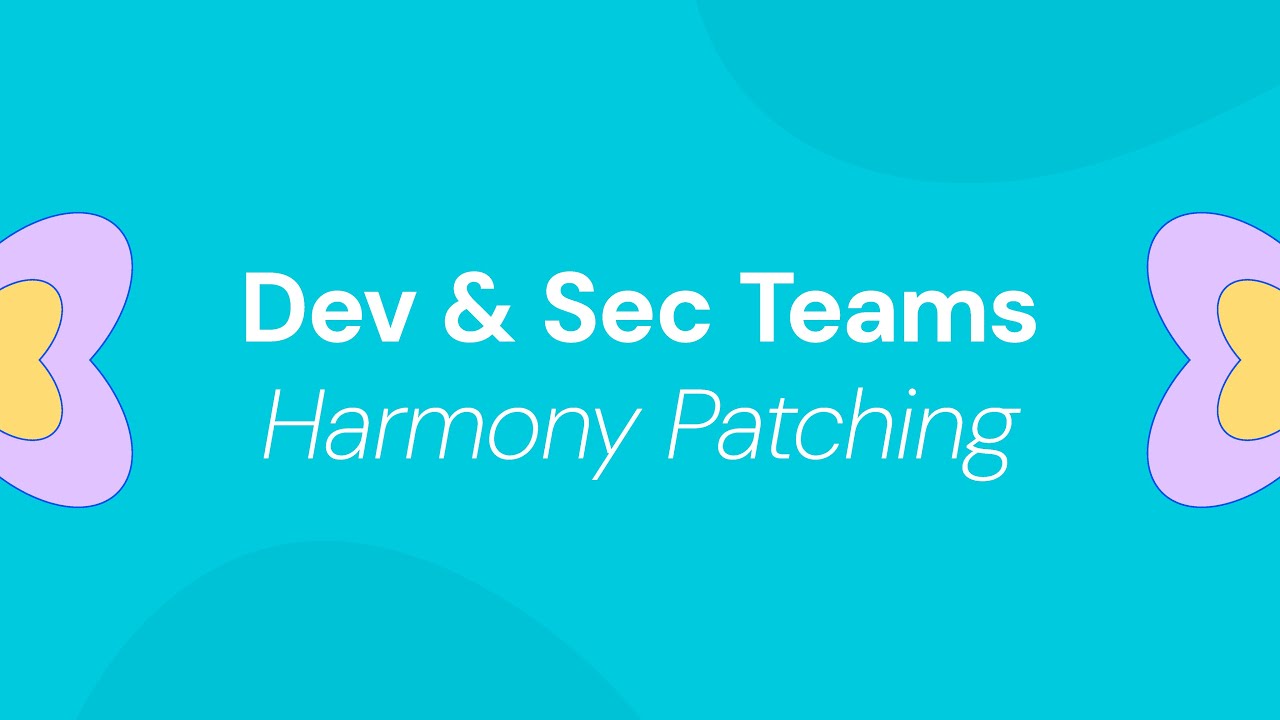 Dev + Sec Teams Harmony Patching YouTube
