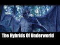 The Hybrids And Immortals From Underworld
