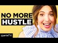 No More Hustle! 3 Time Genius Steps to Achieve Anything with Less Stress