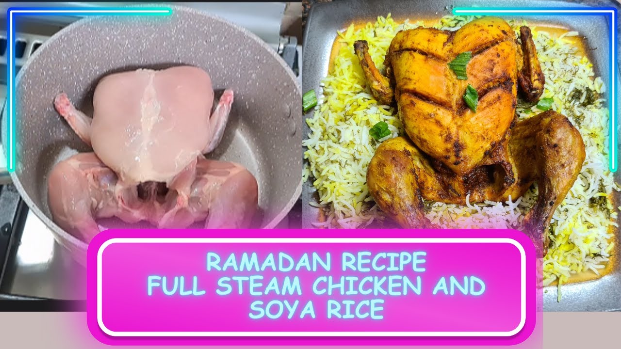 Ramadan Recipe - Steam Chicken/Soya Rice #ramadan #ramadanrecipes - YouTube