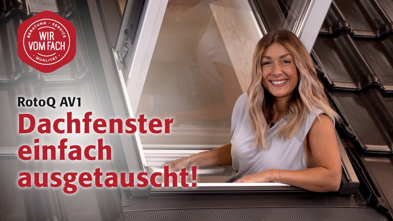 Dachfenster einfach austauscht! | RotoQ AV1