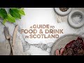 A Guide to Food & Drink in Scotland