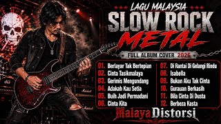 Lagu Malaysia Slow Rock Metal Terbaik 🔥 Full Album Cover 2026 | Malaya Distorsi