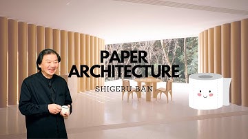 Paper Architecture by Shigeru ban