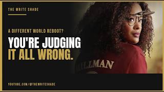 A Different World You re Judging It All Wrong