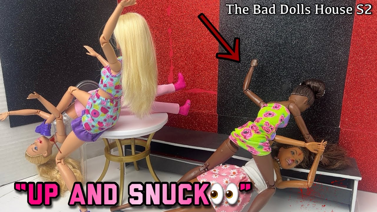 The Bad Dolls house S2Ep2 “ up and stuck” * For mature Audiences*